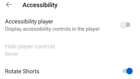 YouTube Android Accessibility Retting Rotation Shorts